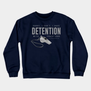 Detention with Coach Long Crewneck Sweatshirt